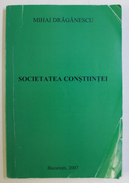 SOCIETATEA CONSTIINTEI de MIHAI DRAGANESCU , 2007