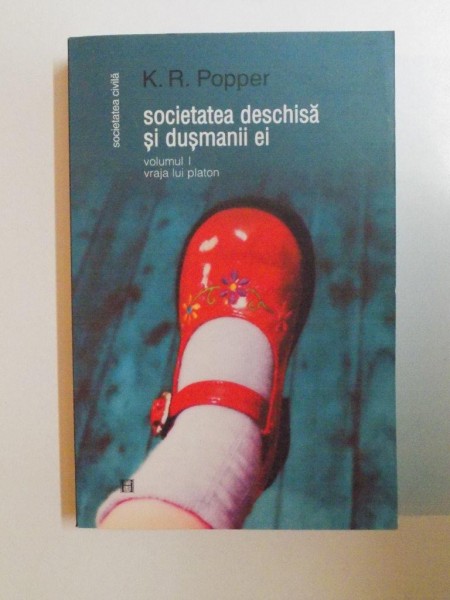 SOCIETATEA DESCHISA SI DUSMANII EI de K.R. POPPER, VOL I: VRAJA LUI PLATON  2005