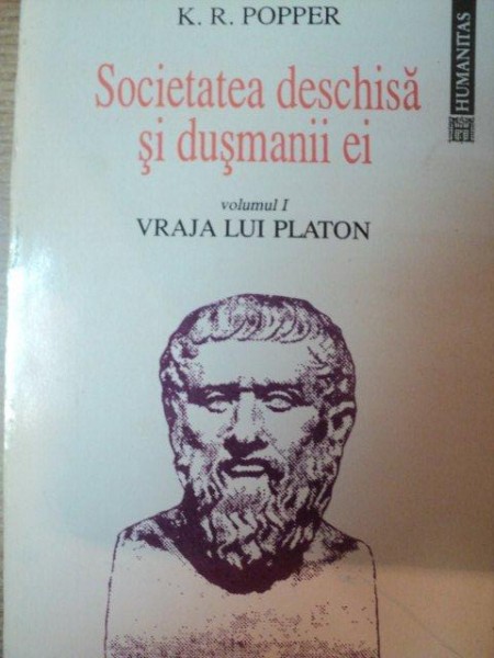 SOCIETATEA DESCHISA SI DUSMANII EI , VOL. I  VRAJA LUI PLATON de K. R. POPPER , Bucuresti 1993