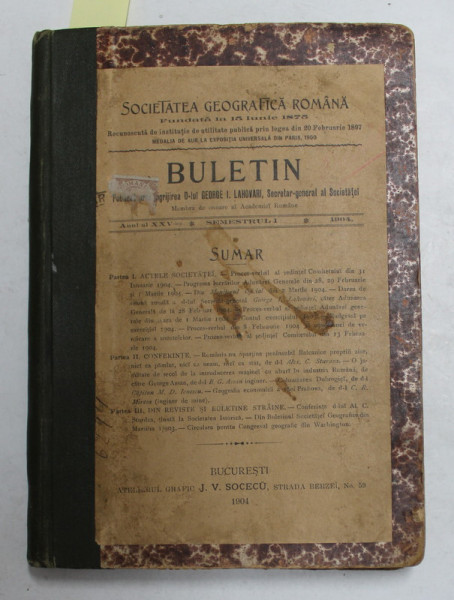 SOCIETATEA GEOGRAFICA ROMANA - BULETIN , ANUL AL XXV - LEA , SEMESTRELE I - II , 1904 , COLIGAT