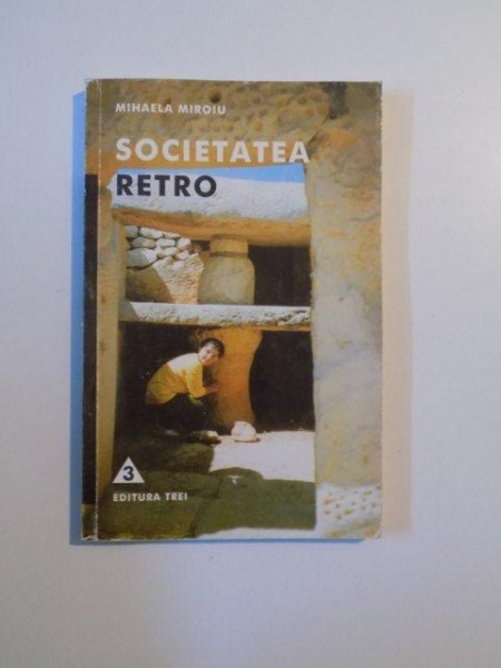 SOCIETATEA RETRO de MIHAELA MIROIU , 1999