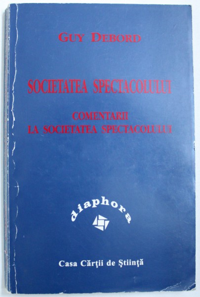 SOCIETATEA SPECTACOLULUI  - COMENTARII LA SOCIETATATEA SPECTACOLULUI de GUY DEBORD , 1998