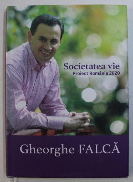 SOCIETATEA VIE - PROIECT ROMANIA 2000 de GHEORGHE FALCA , 2011