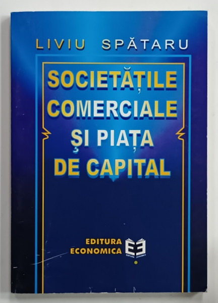 SOCIETATILE COMERCIALE SI PIATA DE CAPITAL de LIVIU SPATARU , 1999
