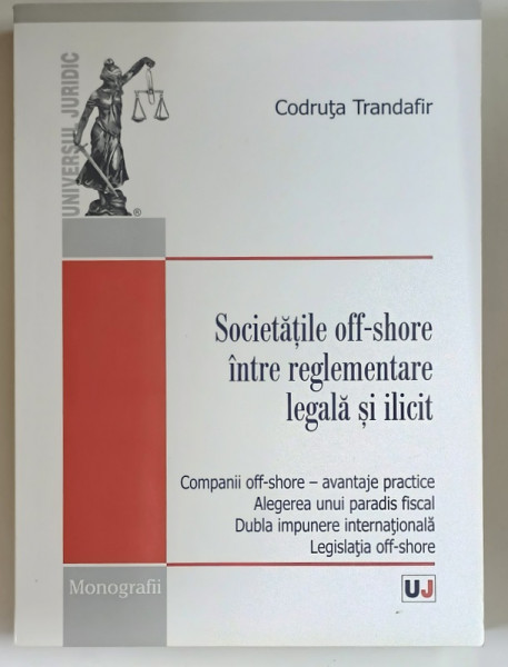 SOCIETATILE OFF - SHORE INTRE REGLEMENTARE LEGALA SI ILICIT ... de CODRUTA TRANDAFIR , 2012