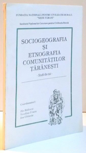 SOCIOGEOGRAFIA SI ETNOGRAFIA COMUNITATILOR TARANESTI , VOL.III PATARLAGELE , 2000