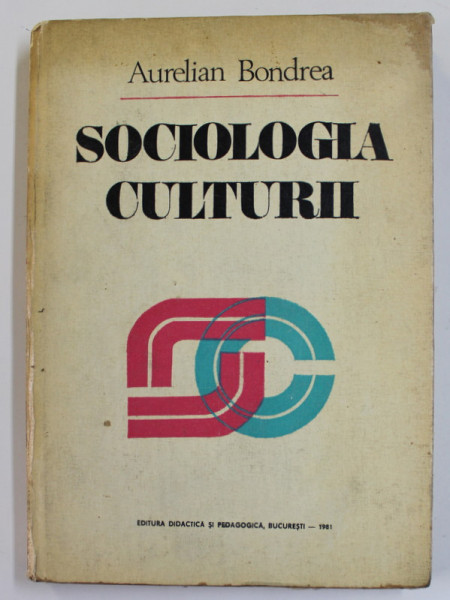 SOCIOLOGIA CULTURII de AURELIAN BONDREA , 1981