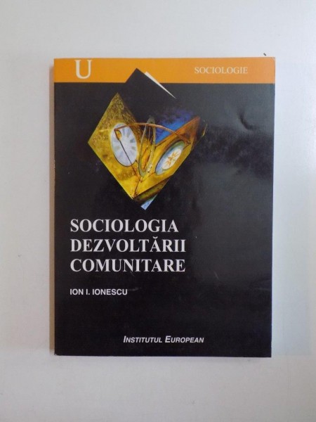 SOCIOLOGIA DEZVOLTARII COMUNITARE de ION I. IONESCU , 2004