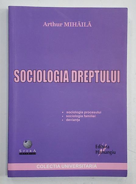 SOCIOLOGIA DREPTULUI de ARTHUR MIHAILA , 2010 , PREZINTA SUBLINIERI CU MARKERUL *