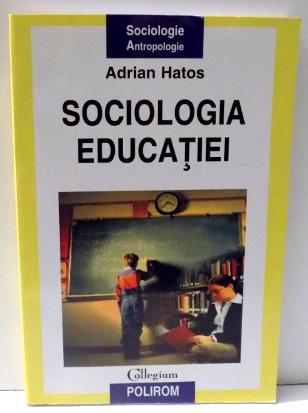 SOCIOLOGIA EDUCATIEI de ADRIAN HATOS , 2006