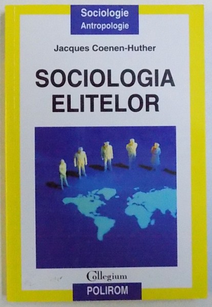 SOCIOLOGIA ELITELOR de JACQUES COENEN-HUTHER, 2007