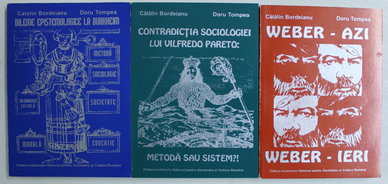 SOCIOLOGIA INTEMEIERII - WEBER , PARETO , DURKHEIM (3 VOLUME) de CATALIN BORDEIANU , DORU TOMPEA
