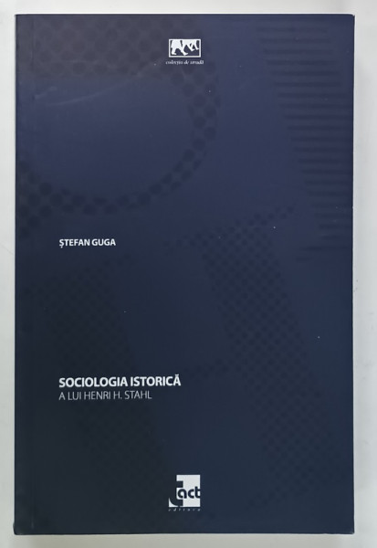 SOCIOLOGIA ISTORICA A LUI HENRI H. STAHL  der STEFAN STAHL , 2015