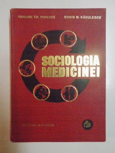 SOCIOLOGIA MEDICINEI de GRIGORE GR. POPESCU , SORIN M. RADULESCU , 1976 * PREZINTA SUBLINIERI
