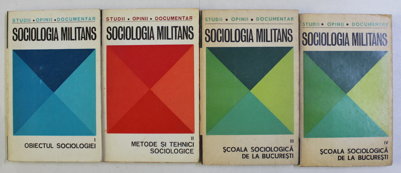 SOCIOLOGIA MILITANS - STUDII , OPINII , DOCUMENTAR VOL. I - IV , 1971