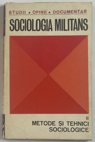 SOCIOLOGIA MILITANS , VOLUMUL II : METODE SI TEHNICI SOCIOLOGICE , CONSULTANTI STIINTIFICI : HENRI H. STAHL , TRAIAN HERSENI  , 1969 , DEDICATIE *