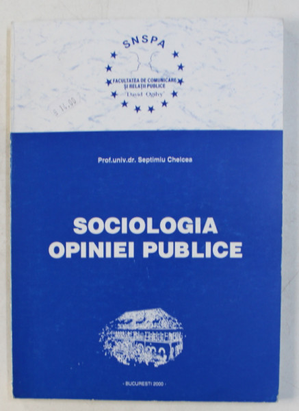 SOCIOLOGIA OPINIEI PUBLICE de SEPTIMIU CHELCEA , 2000