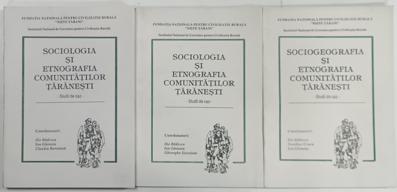 SOCIOLOGIA SI ETNOGRAFIA  COMUNITATILOR TARANESTI  STUDII DE CAZ , coordonatori : ILIE BADESCU ...CLAUDIU BURUIANA , 2000