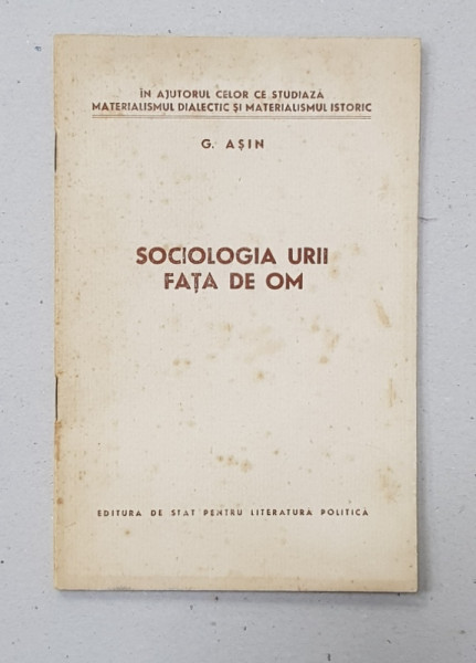 SOCIOLOGIA URII FATA DE OM de G. ASIN , 1958
