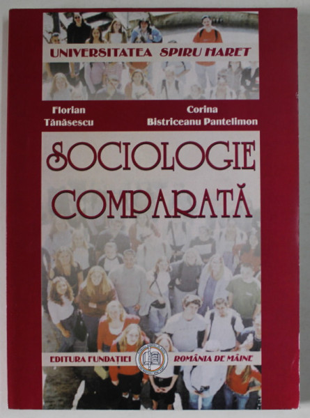 SOCIOLOGIE COMPARATA de FLORIAN TANASESCU si CORINA BISTRICEANU PANTELIMON , 2010