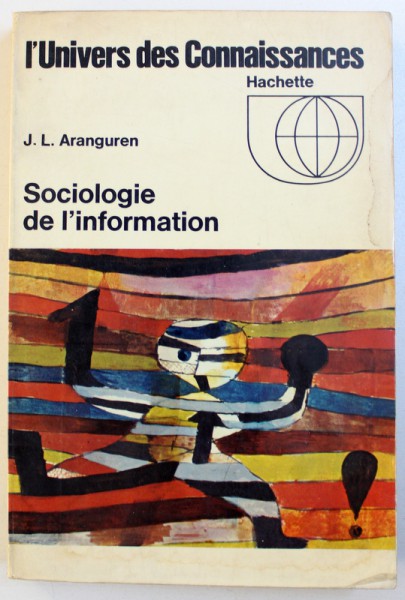 SOCIOLOGIE DE L ' INFORMATION par J. L. ARANGUREN , 1967 , CONTINE HALOURI DE APA