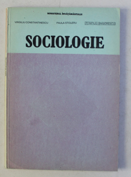 SOCIOLOGIE de VIRGILIU CONSTANTINESCU ...POMPILIU GRIGORESCU , 1994
