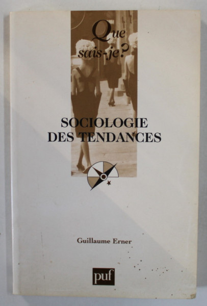SOCIOLOGIE DES TENDANCES par GUILLAUME ERNER , 2008