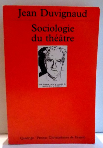 SOCIOLOGIE DU THEATRE par JEAN DUVIGNAUD , 1999