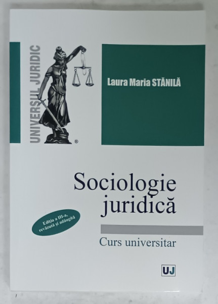 SOCIOLOGIE JURIDICA , CURS UNIVERSITAR de LAURA MARIA STANILA , 2023