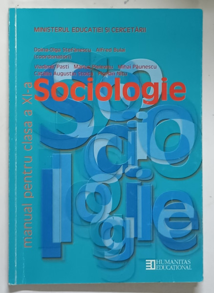 SOCIOLOGIE , MANUAL PENTRU CLASA A XI -A , coordonatori DOINA - OLGA STEFANESCU si ALFRED BULAI , 2008 , PREZINTA SUBLINIERI SI INSEMNARI