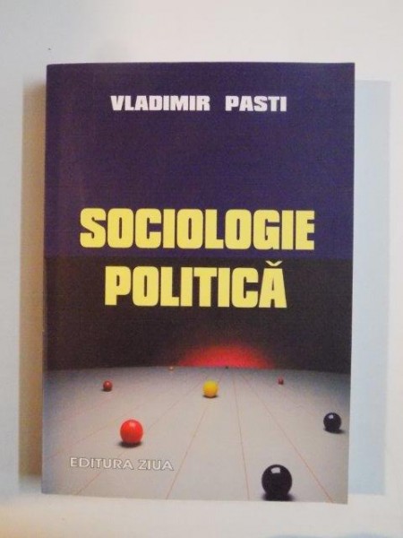 SOCIOLOGIE POLITICA de VLADIMIR PASTI 2004 * PREZINTA SUBLINIERI CU PIXUL