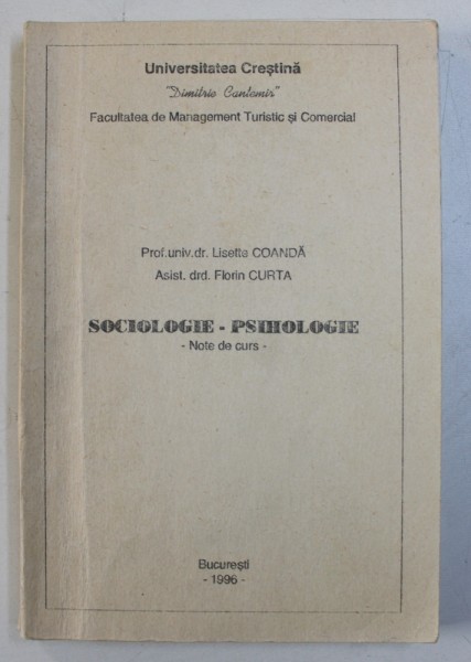 SOCIOLOGIE - PSIHOLOGIE - NOTE DE CURS de LISETTE COANDA si FLORIN CURTA , 1996