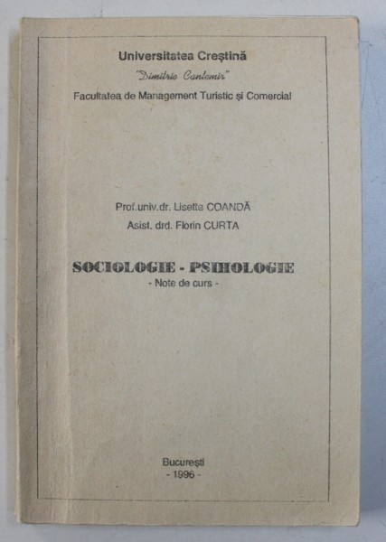SOCIOLOGIE - PSIHOLOGIE - NOTE DE CURS de LISETTE COANDA si FLORIN CURTA , 1996
