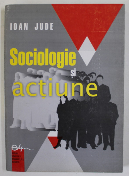 SOCIOLOGIE SI ACTIUNE de IOAN JUDE , 2003