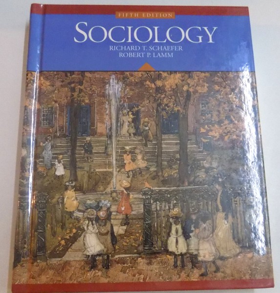 SOCIOLOGY by RICHARD T. SCHAEFER and ROBERT P. LAMM , FIFTH EDITION , 1995