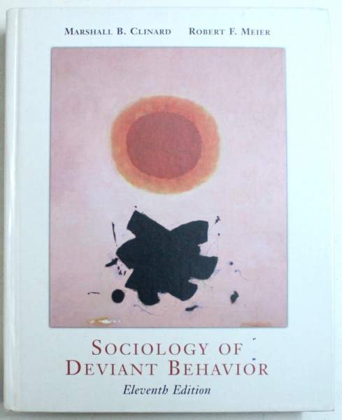 SOCIOLOGY OF DEVIANT BEHAVIOR by MARSHALL B. CLINARD and ROBERT F. MEIER , 2001