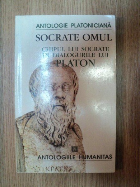 SOCRATE OMUL. CHIPUL LUI SOCRATE IN DIALOGURILE LUI PLATON  1996