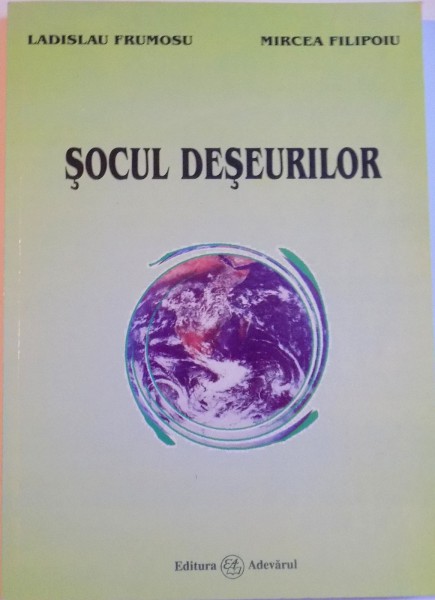 SOCUL DESEURILOR, (CULTURA INDUSTRIEI, VOL. II) de LADISLAU FRUMOSU, MIRCEA FILIPOIU, 2003