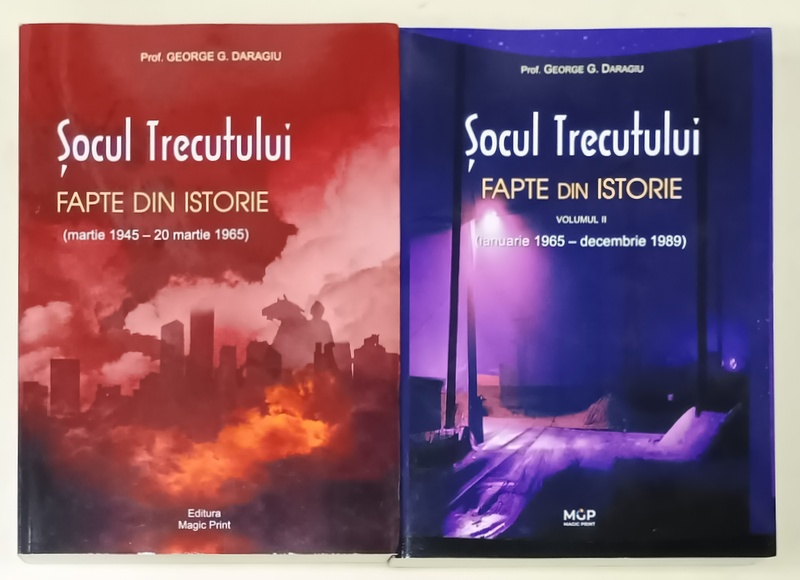 SOCUL TRECUTULUI , FAPTE DIN ISTORIE de GEORGE G. DARAGIU , MARTIE 1945 - DECEMBRIE 1989 , VOLUMELE I - II , 2023