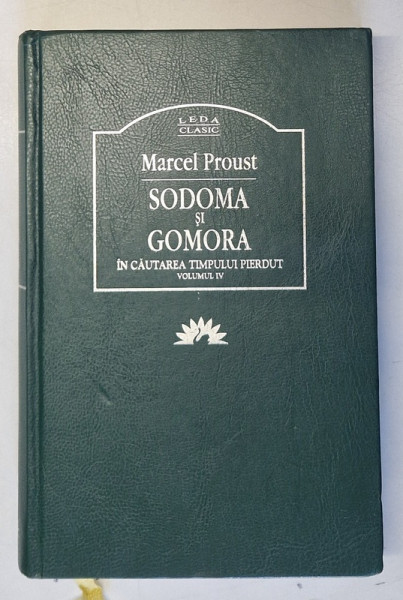 SODOMA SI GOMORA VOL IV IN CAUTAREA TIMPULUI PIERDUT de MARCEL PROUST , 2006