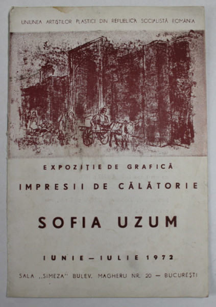 SOFIA UZUM , EXPOZITIE DE GRAFICA , IMPRESII DE CALATORIE , CATALOG , 1972