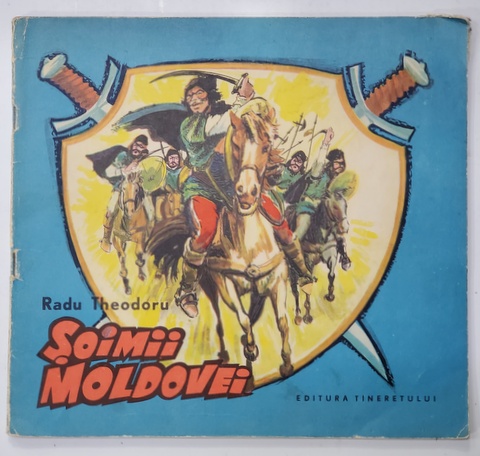 SOIMII MOLDOVEI de RADU THEODORU , ilustratii de PUIU MANU , 1969, BENZI DESENATE *