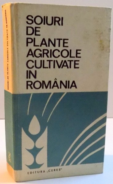 SOIURI DE PLANTE AGRICOLE CULTIVATE IN ROMANIA