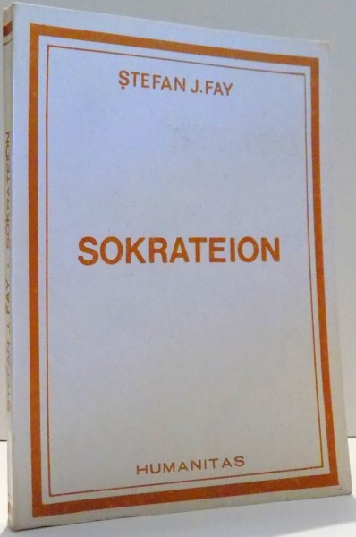 SOKRATEION de STEFAN J. FAY , 1991 DEDICATIE*