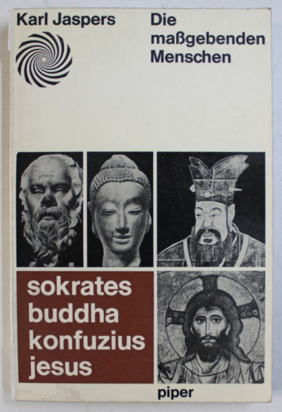 SOKRATES , BUDDHA , KONFUZIUS , JESUS - DIE MABGEBENDEN MENSCHEN von KARL JASPERS , 1967