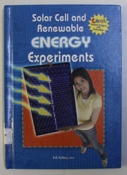 SOLAR CELL AND RENEWABLE ENERGY EXPERIMENTS by ED SOBEY , 2011