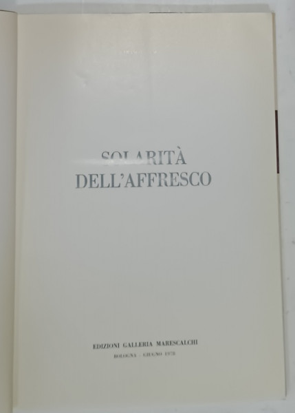 SOLARITA DELL ' AFFRESCO di FRANCO SOLMI , TEXT IN LIMBA ITALIANA , 1978