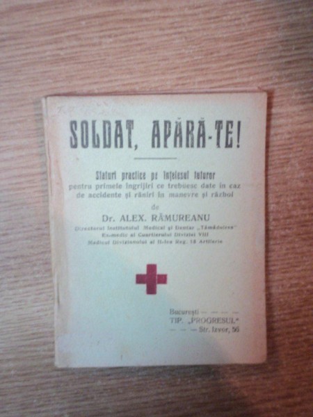 SOLDAT,  APARA-TE! de DR . ALEX . RAMUREANU , BUCURESTI