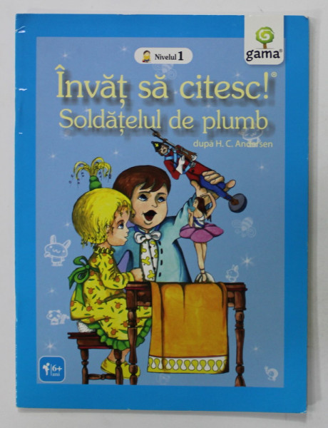 SOLDATELUL DE PLUMB , dupa H.C. ANDERSEN   , SERIA '' INVAT SA CITESC ! '' , 2009
