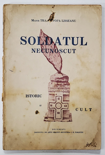 SOLDATUL NECUNOSCUT - MAIOR TRAIAN POPA LISSEANU, BUCURESTI 1935